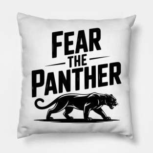 Fear the Panther Pillow