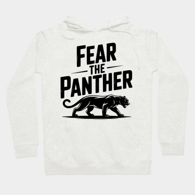 Fear the Panther Hoodie by Frank Ring
