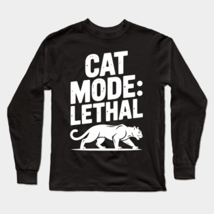 Cat Mode: Lethal Long Sleeve T-Shirt