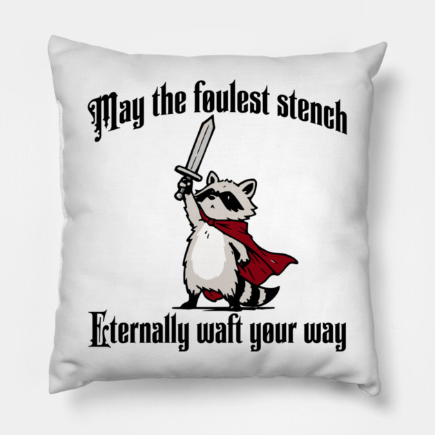 Cute Raccoon: May the foulest stench eternally waft your way Pillow by Luxinda