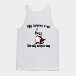 Cute Raccoon: May the foulest stench eternally waft your way Tank Top
