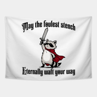 Cute Raccoon: May the foulest stench eternally waft your way Tapestry