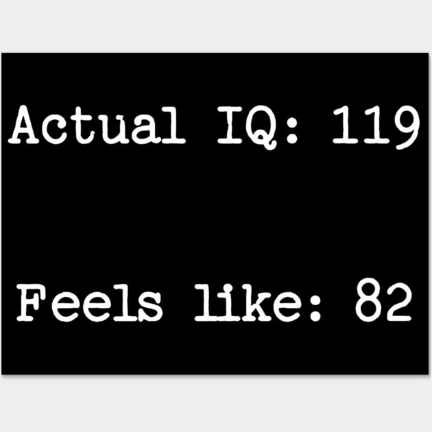 When IQ Scores Are Treated Like Weather Forecasts Wall Art by Luxinda