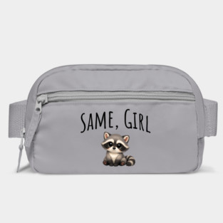 Same, Girl Cutest Little Supportive Feral Raccoon design Bag