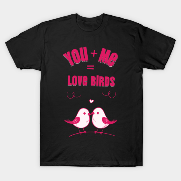 Love Birds Cute Valentine Design T-Shirt by TurnEffect