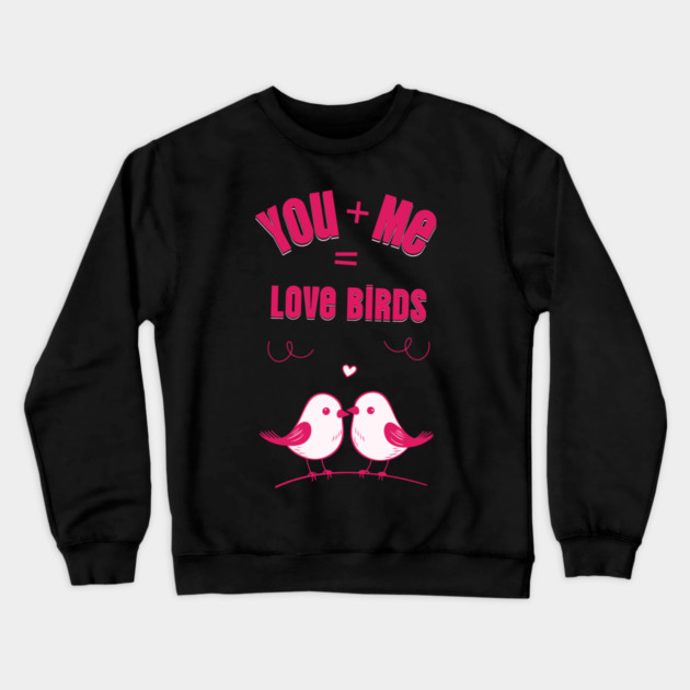 Love Birds Cute Valentine Design Crewneck Sweatshirt by TurnEffect