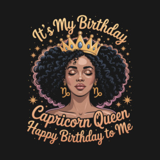 It's My Birthday Capricorn Queen Women Girl Zodiac Sign T-Shirt