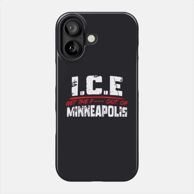 ICE Out Of Minneapolis! Phone Case by Charles's Store 8