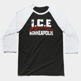 ICE Out Of Minneapolis! Baseball T-Shirt