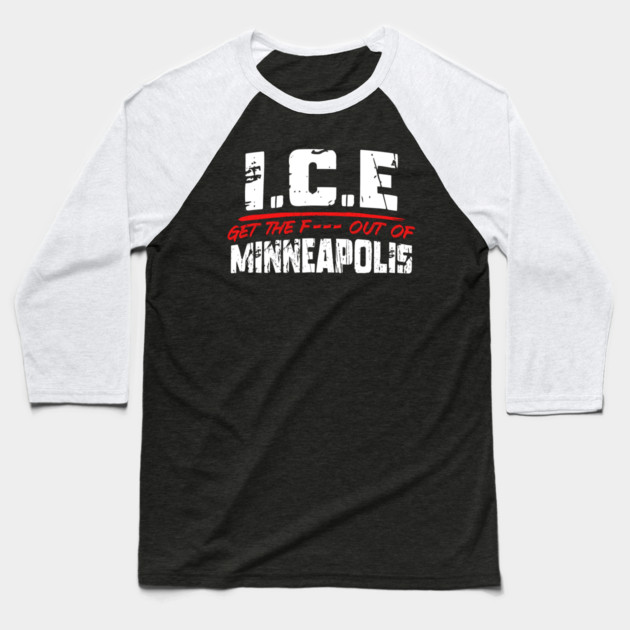 ICE Out Of Minneapolis! Baseball T-Shirt by Charles's Store 8