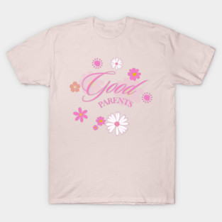 Good Parents T-Shirt