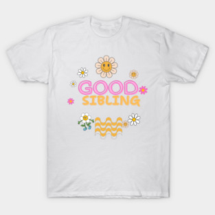 Good Sibling Funny Flowers T-Shirt