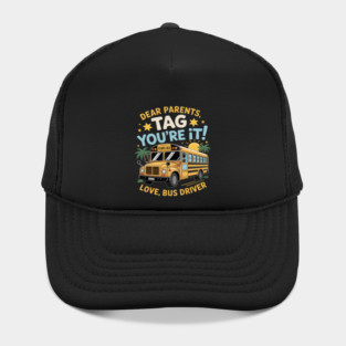 Dear Parents Tag You’re It End of Year School Bus Driver Hat