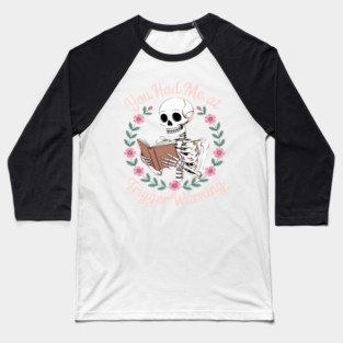Dark Romance Had Me at Trigger Warning Skeleton Baseball T-Shirt
