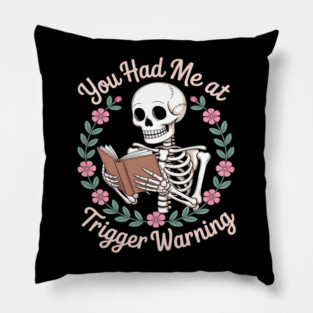 Dark Romance Had Me at Trigger Warning Skeleton Pillow