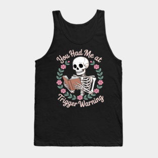 Dark Romance Had Me at Trigger Warning Skeleton Tank Top