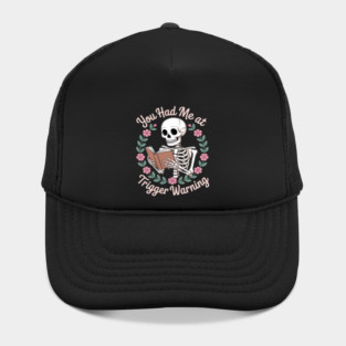 Dark Romance Had Me at Trigger Warning Skeleton Hat