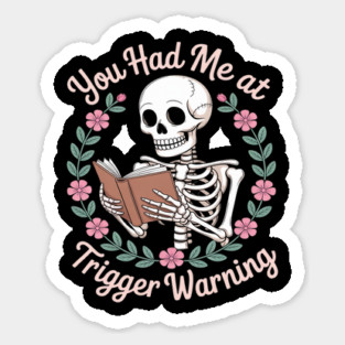 Dark Romance Had Me at Trigger Warning Skeleton Sticker