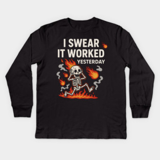 I Swear It Worked Yesterday – Funny Debugging Skeleton Kids Long Sleeve T-Shirt