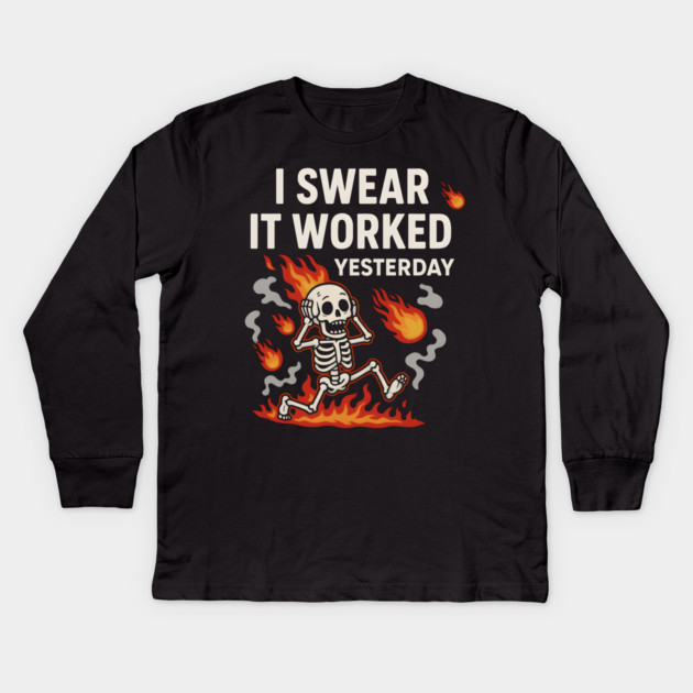 I Swear It Worked Yesterday – Funny Debugging Skeleton Kids Long Sleeve T-Shirt by MakerMind8.2