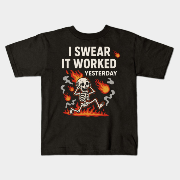 I Swear It Worked Yesterday – Funny Debugging Skeleton Kids T-Shirt by MakerMind8.2
