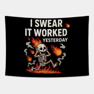 I Swear It Worked Yesterday – Funny Debugging Skeleton Tapestry