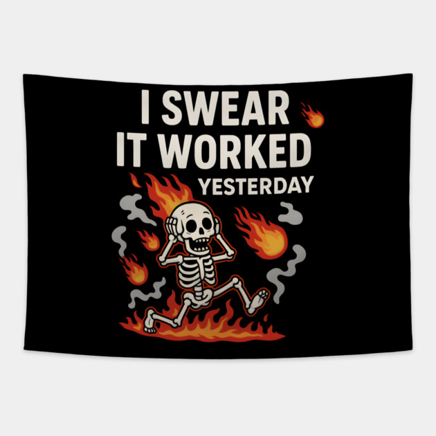 I Swear It Worked Yesterday – Funny Debugging Skeleton Tapestry by MakerMind8.2