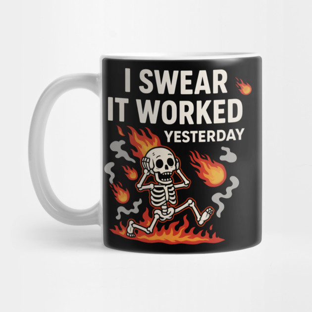 I Swear It Worked Yesterday – Funny Debugging Skeleton by MakerMind8.2