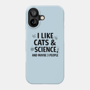 I Like Cats and Science Phone Case