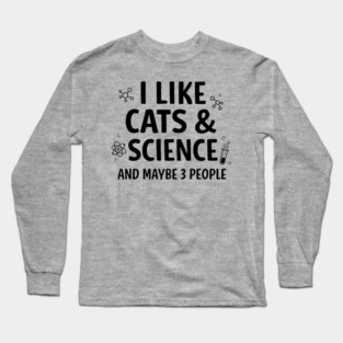 I Like Cats and Science Long Sleeve T-Shirt