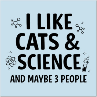I Like Cats and Science Posters and Art