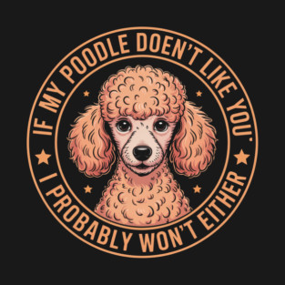 Funny Poodle Doesn’t Like You Cute Dog Lovers T-Shirt