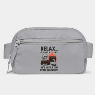 Relax It’s Just a Tiny Cyber Meltdown – Funny IT Skeleton Bag