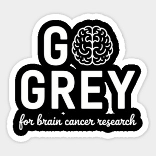 Go Gray In May Brain Cancer Tumor Awareness Grey Sticker