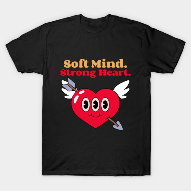 Soft Mind. Strong Heart. Meditation and Mindfulness T-Shirt by Lamount Tees