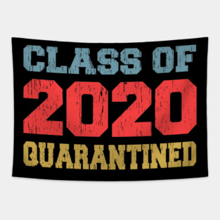 CLASS OF 2020 GRADUATION Quarantine Senior College Tapestry