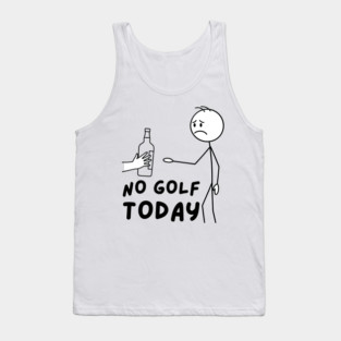Funy Golf LoverNo Golf Today Tank Top