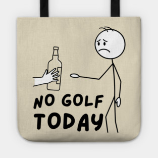 Funy Golf LoverNo Golf Today Tote