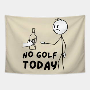 Funy Golf LoverNo Golf Today Tapestry