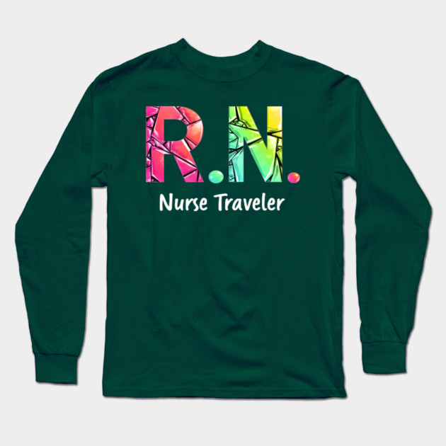 RN Nurse Traveler Long Sleeve T-Shirt by dr_creative_designs