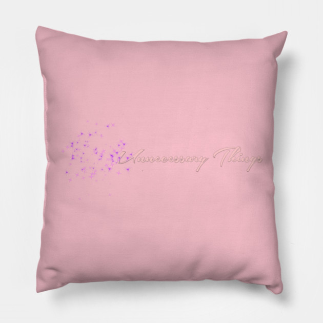 Unnecessary Things - Cursive Pillow by Lou Johnson