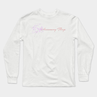 Unnecessary Things - Cursive Long Sleeve T-Shirt