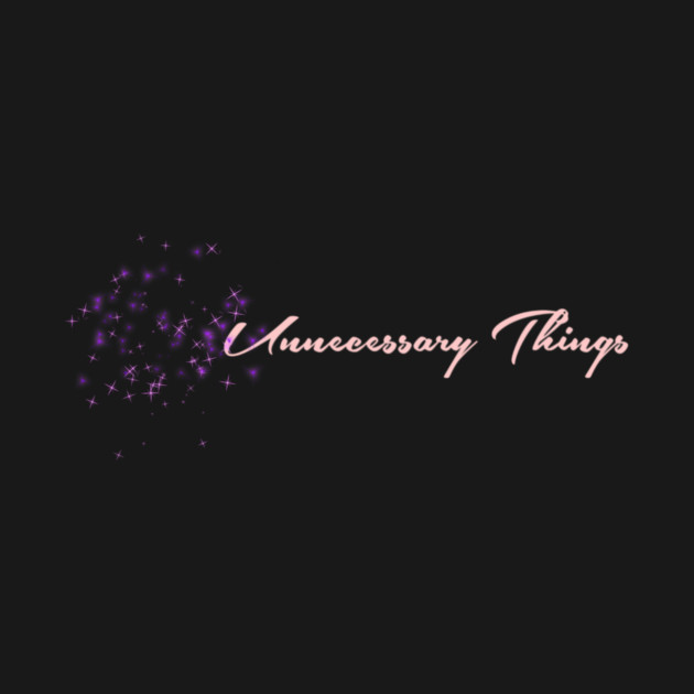 Unnecessary Things - Cursive by Lou Johnson
