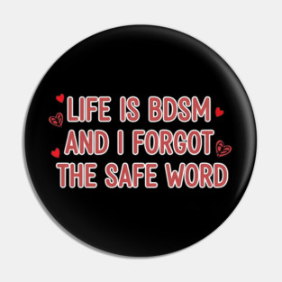 Dark Humor BDSM Life Quote Design Pin