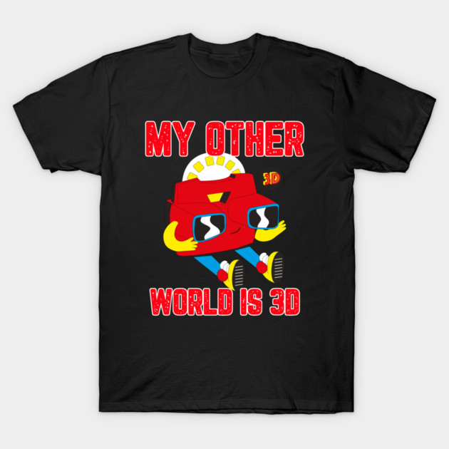 My Other World is 3D 3D Model T-Shirt by Lamount Tees