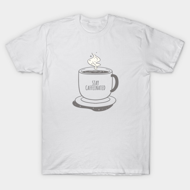 Stay Caffeinated Coffee Lover T-Shirt by Lamount Tees