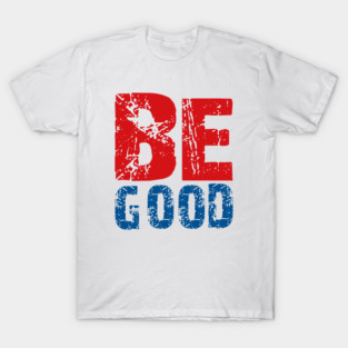 be-good T-Shirt