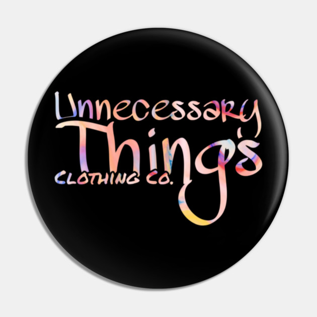 Unnecessary Things - Graffiti Style Pin by Lou Johnson