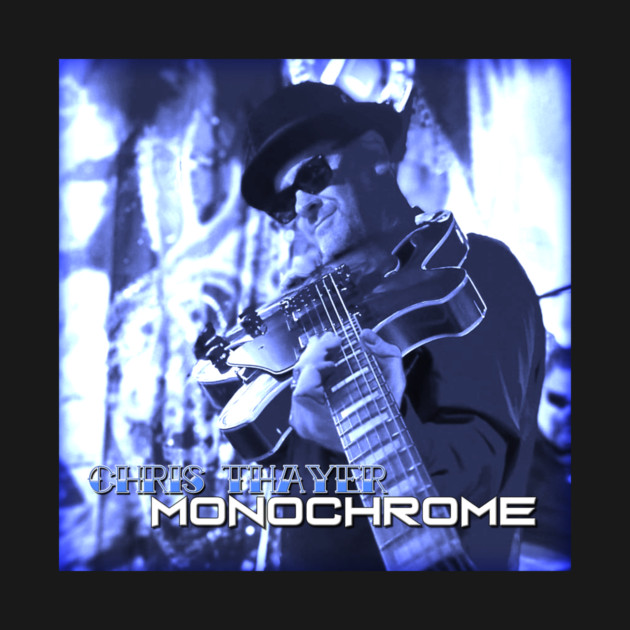 MONOCHROME by Chris Thayer and the TCB