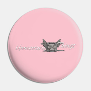 Unnecessary Things - Cursive II Pin